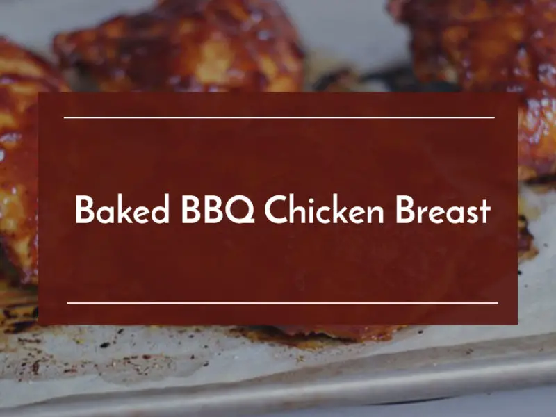 Baked BBQ Chicken Breast
