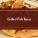 grilled fish tacos