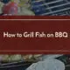 how to grill fish on bbq