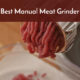 best manual meat grinder