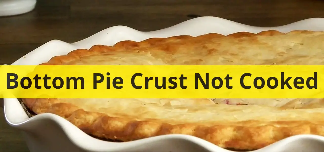 Bottom Pie Crust Not Cooked Top 9 Solutions Defined bottom-pie-crust-not-cooked-top-9-solutions-defined