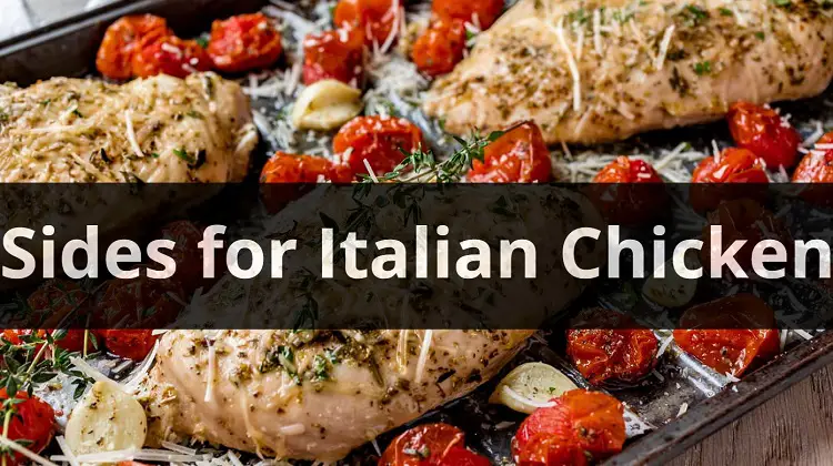 Sides for Italian Chicken