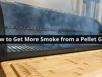 How to Get More Smoke From Pellet Grill